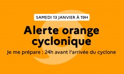 Alerte orange cyclonique : « Je me prépare » à partir de 19h ce soir