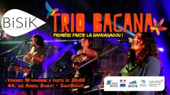 Trio Bacana au Bisik !